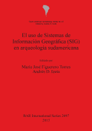 El uso de Sistemas de Informaci?n  Geogrfica (SIG) en arqueolog?a sudamericana