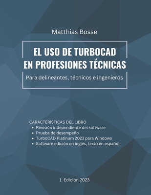 El uso de TurboCAD en profesiones t?cnicas: Para delineantes, t?cnicos e ingenieros - Bosse, Matthias