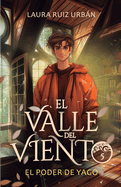 El valle del viento 5. El poder de Yago