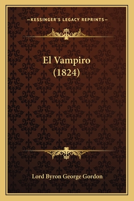 El Vampiro (1824) - Gordon, Lord Byron George