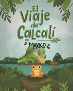El Viaje de Calcal?: Calcal? y el ajolote curioso