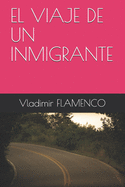 El Viaje de Un Inmigrante