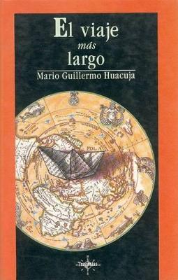 El Viaje Mas Largo - Huacuja, Mario Guillermo