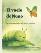El vuelo de Nuno: Un cuento para hablar de la muerte con nios