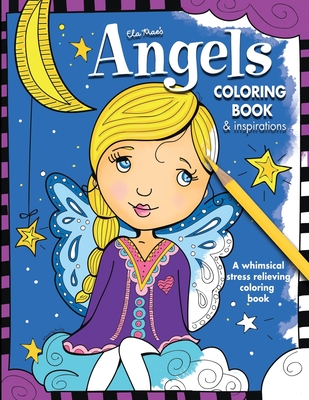 Ela Mae's Angels: Coloring Book and Inspirations - Filo, Pamela May