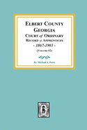 Elbert County, Georgia Court of Ordinary, Record of Apprentices, 1867-1903 (Volume #2)