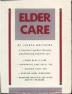 Elder Care: Choosing & Financing Long-Term Care - Matthews, Joseph, and Matthews, Joseph L