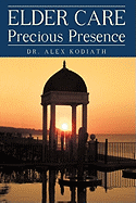 Elder Care: Precious Presence