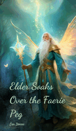 Elder Soaks Over the Faerie Peg