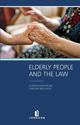 Elderly People and the Law: Second Edition - Ashton, Gordon, and Bielanska, Caroline