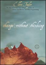 Eldon Taylor: Change Without Thinking