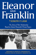 Eleanor and Franklin: The Story of Their Relationship Based on Eleanor Roosevelt's Private Papers