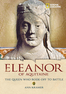 Eleanor of Aquitaine: The Queen Who Rode Off to Battle