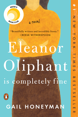 Eleanor Oliphant Is Completely Fine: Reese's Book Club - Honeyman, Gail