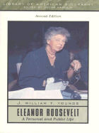 Eleanor Roosevelt: A Personal and Public Life - Youngs, J William T