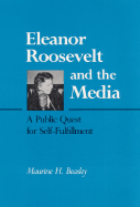 Eleanor Roosevelt and the Media - Beasley, Maurine Hoffman