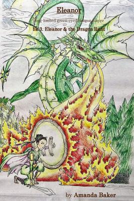 Eleanor & the Dragon Runt: Eleanor, long-limbed green-eyed dragon slayer - Baker, Amanda