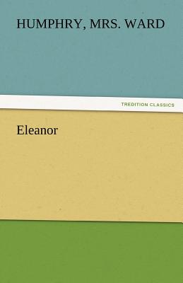 Eleanor - Ward, Humphry, Mrs.