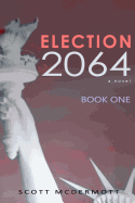 Election 2064: Book One