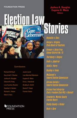 Election Law Stories - Douglas, Joshua A., and Mazo, Eugene D.