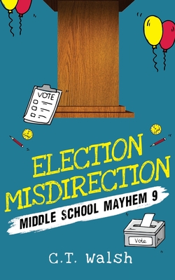 Election Misdirection - Walsh, C T