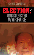 Election: Unrestricted Warfare