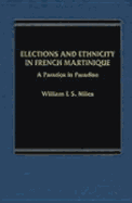 Elections and ethnicity in French Martinique : a paradox in paradise