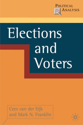 Elections and Voters - Eijk, Cees Van Der, and Franklin, Mark N