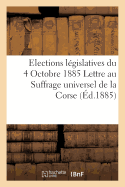 Elections L?gislatives Du 4 Octobre 1885 Lettre Au Suffrage Universel de la Corse