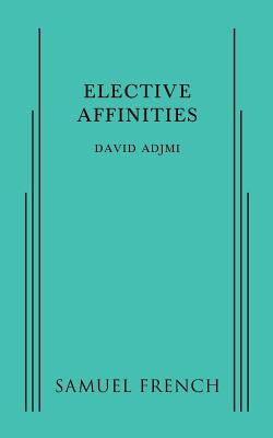 Elective Affinities - Adjmi, David