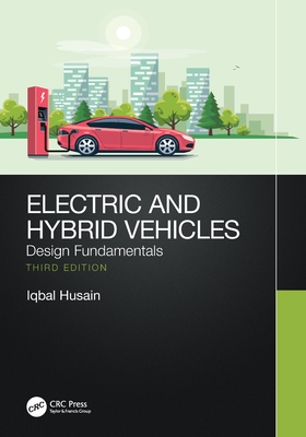Electric and Hybrid Vehicles: Design Fundamentals - Husain, Iqbal