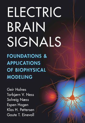 Electric Brain Signals - Halnes, Geir, and Ness, Torbjrn V, and Nss, Solveig