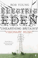 Electric Eden: Unearthing Britain's Visionary Music