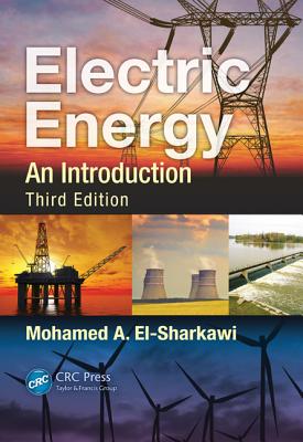 Electric Energy: An Introduction - El-Sharkawi, Mohamed A, Dr.