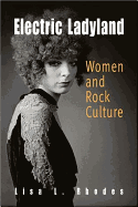 Electric Ladyland: Women and Rock Culture