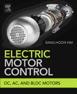 Electric Motor Control: DC, AC, and Bldc Motors