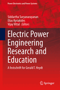 Electric Power Engineering Research and Education: A Festschrift for Gerald T. Heydt