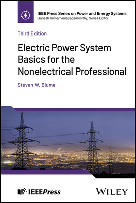 Electric Power System Basics for the Nonelectrical Professional - Blume, Steven W