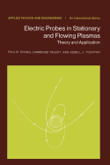 Electric Probes in Stationary and Flowing Plasmas: Theory and Application
