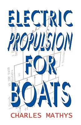 Electric Propulsion for Boats - Mathys, Charles A