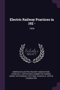 Electric Railway Practices in 192 -: 1924