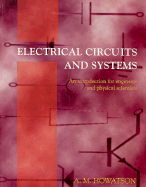 Electrical Circuits and Systems: An Introduction for Engineers and Physical Scientists