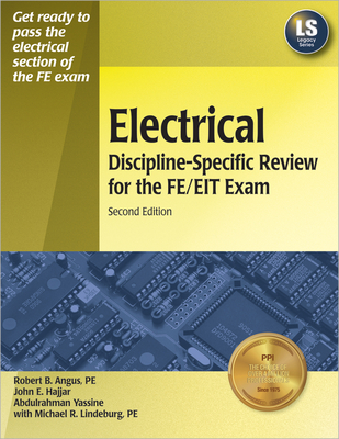 Electrical Discipline-Specific Review for the FE/EIT Exam - Angus, Robert, and Lindeburg, Michael R, Pe