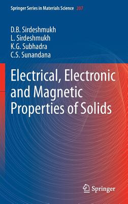 Electrical, Electronic and Magnetic Properties of Solids - Sirdeshmukh, D B, and Sirdeshmukh, L, and Subhadra, K G