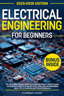 Electrical Engineering for Beginners: The All-in-One Starter Guide to Master the Basics, Build Circuits, and Create Hands-On Projects in No Time, with Skill-Boosting Q&A