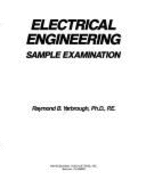 Electrical Engineering Sample Examination - Yarbrough, Raymond B, Ph.D.