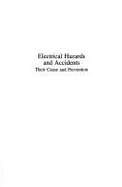 Electrical Hazards and Accidents: Their Cause and Prevention - Greenwald, E K (Editor)