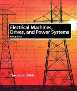 Electrical Machines, Drives, and Power Systems - Wildi, Theodore