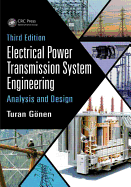 Electrical Power Transmission System Engineering: Analysis and Design