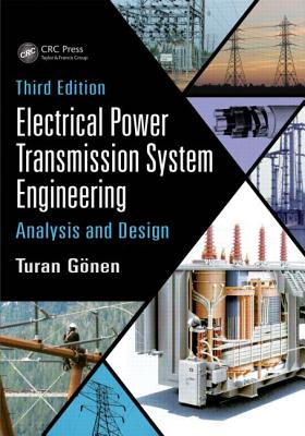 Electrical Power Transmission System Engineering: Analysis and Design - Gonen, Turan